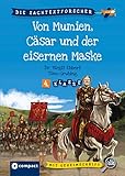 Von Mumien, Caesar und dem Mann mit der eisernen Maske: 4. Klasse (Die Sachtextforscher)