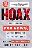 Hoax: Donald Trump, Fox News, and the Dangerous Distortion of Truth (English Edition)
