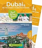 Bruckmann Reiseführer Dubai und die Vereinigten Arabischen Emirate: Zeit für das Beste. Highlights, Geheimtipps, Wohlfühladressen. Inklusive Faltkarte zum H