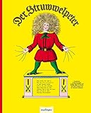 Der Struwwelpeter: Lustige Geschichten und drollige Bilder für Kinder von 3 bis 6 J