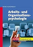 Arbeits- und Organisationspsychologie (utb basics, Band 4009)