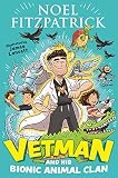Vetman and his Bionic Animal Clan: An amazing animal adventure from the nation's favourite Supervet (English Edition)