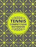 Tennis Competition Notebook: Record Your Tennis Games, Tennis Record Keeper Notebook, Score Notebook for Single or Double Play, Record Tournament ... Club, 110 Pages (Tennis Score Book, Band 17)