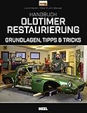 Handbuch Oldtimer-Restaurierung: Grundlagen, Tipps und Trick