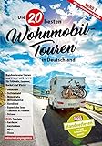 Die 20 besten Wohnmobil-Touren in Deutschland: Band 1