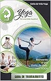 Estilo de Vida Yoga: Reinvente o seu Estilo de Vida com YOGA (Portuguese Edition)