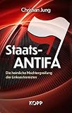 Staats-Antifa: Die heimliche Machtergreifung der Linksex