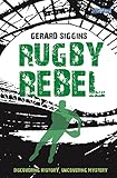 Rugby Rebel: Discovering History - Uncovering Mystery (Rugby Spirit Book 3) (English Edition)