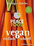 Peace Food - Vegan einfach schnell (Gräfe und Unzer Einzeltitel)