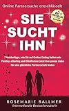 SIE SUCHT IHN Online Partnersuche entschlüsselt: 7 Insidertipps wie Sie auf Online Dating Seiten wie Parship, eDarling und ElitePartner jetzt Ihre grosse ... Partnerschaft und Beziehungen)
