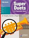 Super Duets - 2 Trumpets: 15 Progressive Duets for Trumpets, Cornets or Flugel H