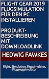 Flight Gear 2019 Flugsimulation für den PC installieren Produkt-Beschreibung mit Downloadlink: Flight, Simulation, Flugsimulator, Flugzeug
