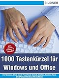 1000 Tastenkürzel für Windows und Office: Für Windows, Word, Excel, PowerPoint, Outlook, OneNote, Rechner, Paint, WordPad und Windows Media Play