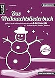 Das Weihnachtsliederbuch (B): Spielbuch mit 94 beliebten Weihnachtsliedern für B-Instrumente (z. B. für Tenorsaxophon, Trompete, Klarinette). ... 94 beliebten Weihnachtsliedern!. 3-stimmig