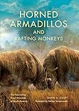 Horned Armadillos and Rafting Monkeys: The Fascinating Fossil Mammals of South America (Life of the Past) (English Edition)