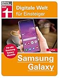 Samsung Galaxy: Für alle Samsung Galaxy-Modelle - Alle Einstellungen - Betriebssystem - Grundfunktionen - Apps - Personalisierung (Digitale Welt für Einsteiger)