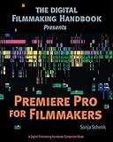 Premiere Pro for Filmmakers (The Digital Filmmaking Handbook Presents, Band 1)