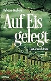 Auf Eis gelegt: Ein Cornwall-Krimi (Ein Cornwall-Krimi mit Sandra Flemming 1)