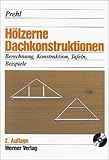 Hölzerne Dachkonstruktionen, m. CD-ROM