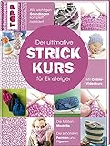 Der ultimative STRICKKURS für Einsteiger: Mit Online-Videokurs. Die tollsten Modelle. Die schönsten Muster. Alle wichtigen Grundlagen komplett beb