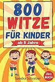 800 Witze für Kinder: Das große 2in1 Witzebuch mit 800 lustigen Witzen zum Auswendiglernen und Weitererzählen. Für Grundschulkinder, Mädchen und Jungen ab 8 Jahre. Lachspaß für Jung