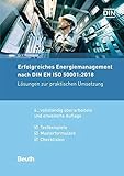 Erfolgreiches Energiemanagement nach DIN EN ISO 50001:2018: Lösungen zur praktischen Umsetzung Textbeispiele, Musterformulare, Checklisten (Beuth Praxis)