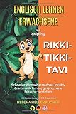 ENGLISCH LERNEN FÜR ERWACHSENE mit R. Kippling 'RIKKI-TIKKI-TAVI': Schneller Wortschatzaufbau, intuitiv Grammatik lernen, gesprochene Sprache verstehen. Mit kostenlosem MP3 Dow