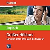 Großer Hörkurs English: Sprachen Lernen ohne Buch bis Niveau B1