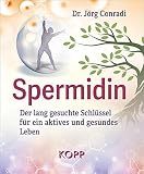 Spermidin: Der lang gesuchte Schlüssel für ein aktives und gesundes Leb