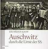 Das Höcker-Album: Auschwitz durch die Linse der SS. Preiswerte Sonderausgab