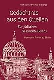 Gedächtnis aus den Quellen. Zur jüdischen Geschichte Berlins: Hermann Simon zu E