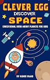 Clever Egg Discover Space: Educational Book About Planets for Kids. Exploration Of Moon, Asteroids, Stars and Our Solar System. (English Edition)