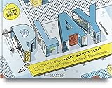 PLAY! Der unverzichtbare LEGO® SERIOUS PLAY® Praxis-Guide für Trainer, Coaches und Moderatoren: Inklusive Online-Guide!