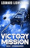 Victory Mission: Buch 1 Sternenhammer (Military Science-Fiction)