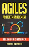 Agiles Projektmanagement: Scrum für Einsteig