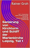 Sanierung von Kirchturm und Schiff der Marienkirche Leipzig, Teil 1: Teil 1, historischer Abriß, Vorbereitung der Sanierung, Schadensfeststellung, Finanzierung
