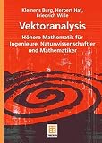 Vektoranalysis: Höhere Mathematik für Ingenieure, Naturwissenschaftler und Mathematik
