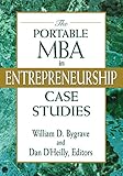 The Portable MBA in Entrepreneurship Case Studies (Portable MBA Series)