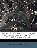 Das ABC Der Wissenschaftlichen Betriebsfuhrung: Primer of Scientific Manag