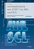 Automatisieren mit STEP 7 in AWL und SCL: Speicherprogrammierbare Steuerungen SIMATIC S7-300/400