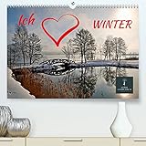 Ich liebe Winter (Premium, hochwertiger DIN A2 Wandkalender 2022, Kunstdruck in Hochglanz)