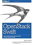 OpenStack Swift: Using, Administering, and Developing for Swift Object Storag