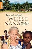 Weiße Nana: Mein Leben für Afrik