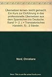 Übersetzen lernen - leicht gemacht : ein Kurs zur Einführung in das professionelle Übersetzen aus dem Spanischen ins D