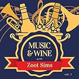 Music & Wine with Zoot Sims, Vol. 1