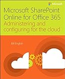 Microsoft SharePoint Online for Office 365: Administering and configuring for the cloud (IT Best Practices - Microsoft Press) (English Edition)
