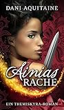 Ainias Rache: Band 2 - Ein Themiskyra-R