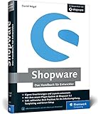 Shopware: Das Handbuch für Entwickler. Installation, Konfiguration, Templating, Plugin-Entwicklung