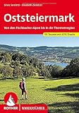 Oststeiermark: Von den Fischbacher Alpen bis in die Thermenregion. 50 Touren. Mit GPS-Tracks (Rother Wanderführer)