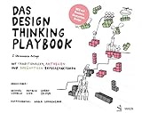 Das Design Thinking Playbook: Mit traditionellen, aktuellen und zukünftigen Erfolgsfak